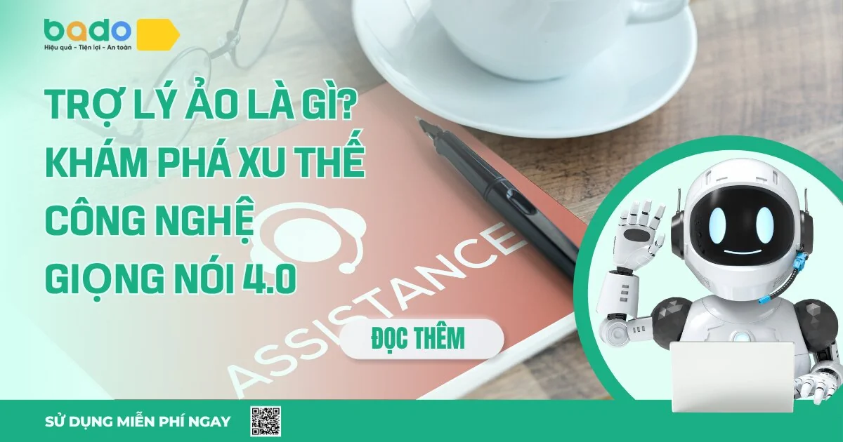 Trợ Lý Ảo Là Gì? Khám Phá Xu Thế Công Nghệ Giọng Nói 4.0